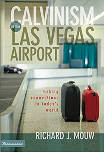 Calvinism in the Las Vegas Airport Calvinism in the Las Vegas Airport